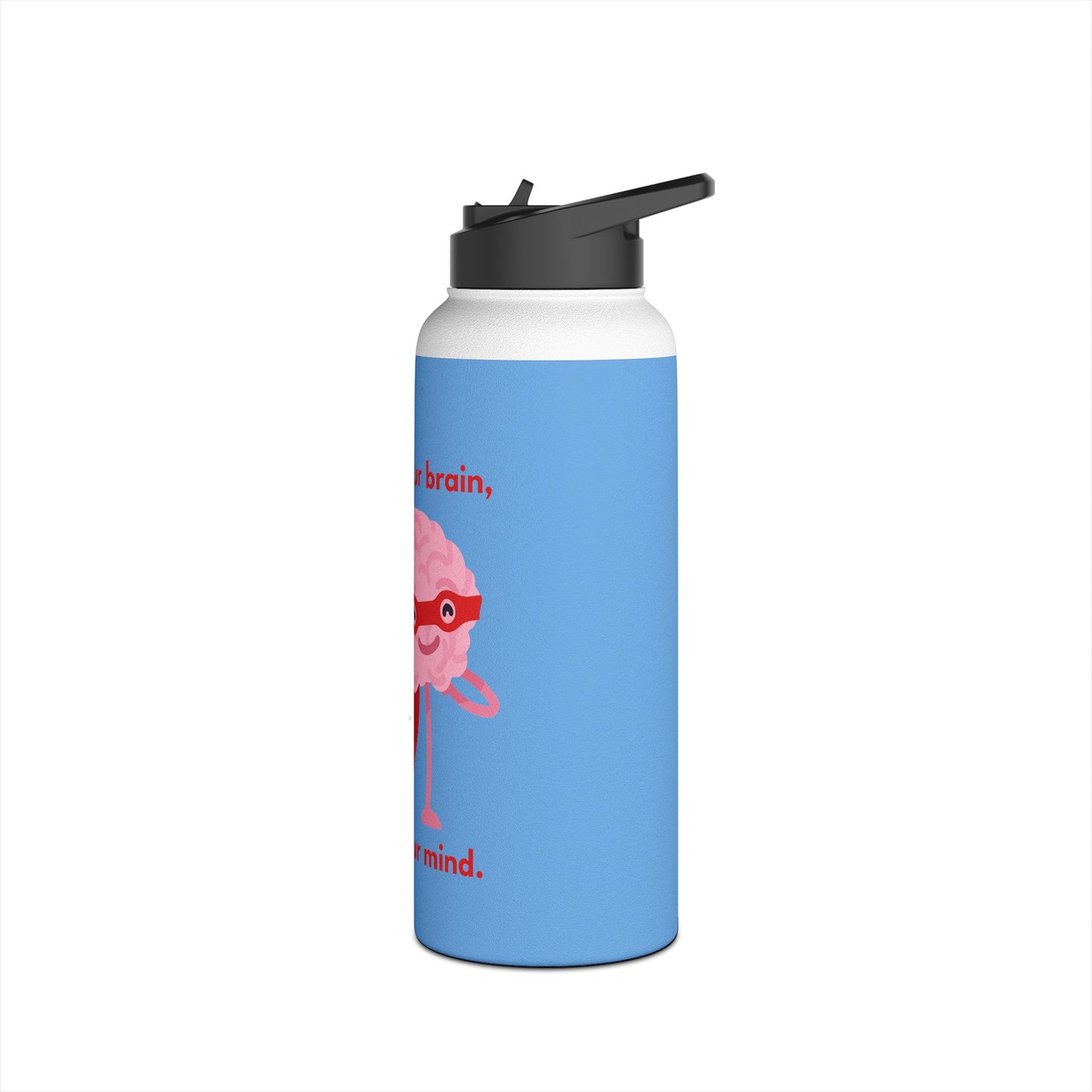 "Care for your brain, nurture your mind" water bottle