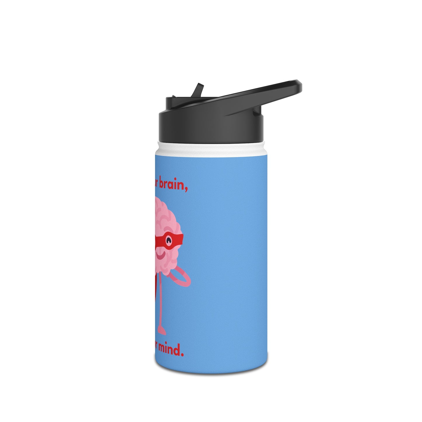 "Care for your brain, nurture your mind" water bottle